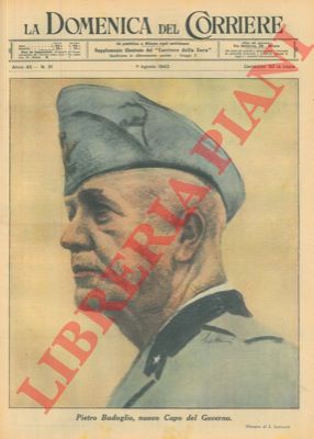 LATTANZI L. - - Pietro Badoglio, nuovo Capo del Governo: grande primo piano a colori.