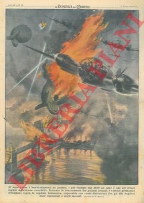 MOLINO W. - - I velivoli germanici bombardano Londra.