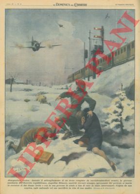 ALBERTARELLI R. - - Atto eroico dell'ausiliaria dell'Esercito Repubblicano, Angelina Milazzo, che muore durante un attacco di cacciabombardieri ad un treno.