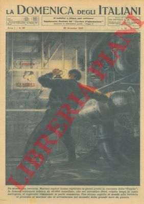 FERRARI R. - - Ai marinai inglesi che esplorano la carcassa della corazzata tedesca colpita nel 1944, si presenta uno strano aspetto di mondo alla rovescia.