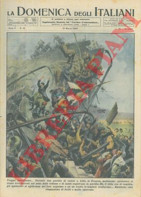 FERRARI R. - - A Lilla molti spettatori seguivano una partita dal tetto, ma questo crollava provocando una cinquantina di feriti.