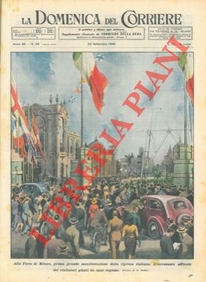 MOLINO W. - - La Fiera di Milano, prima grande manifestazione della ripresa italiana.