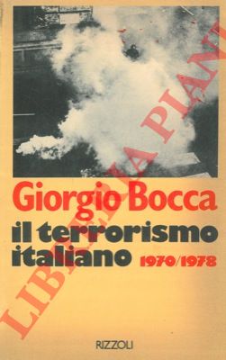 BOCCA Giorgio - - Il terrorismo italiano. 1970-1978.