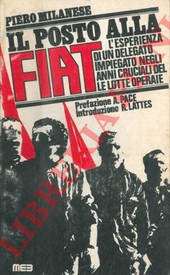 MILANESE Piero - - Il posto alla FIAT.