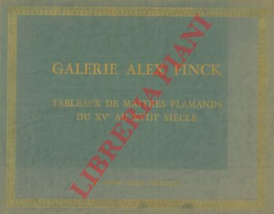 - - Galerie Alex Finck. Tableaux de maitres flmands du XVe au XVIIIe sicle.
