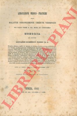NARDO Gian Domenico - - Annotazioni  medico-pratiche sulle malattie erroneamente credute verminose sui falsi vermi e sul modo di conoscerli.