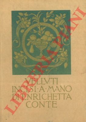 CONTE Enrichetta - - Velluti incisi a mano.