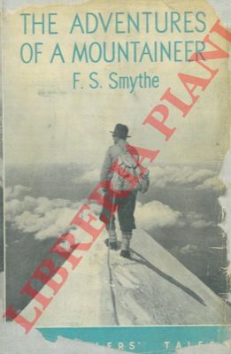 SMYTHE Frank - - The adventure of a mountaineer.