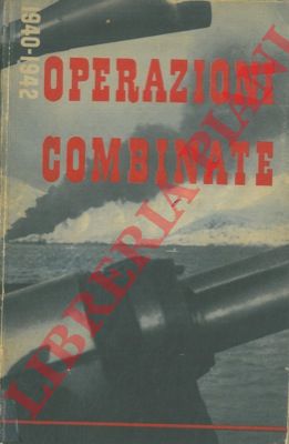- - Operazioni combinate 1940 - 1942.