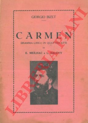 BIZET Giorgio - - Carmen. Dramma lirico in quattro atti di E. Meilhac e L. Halvy.