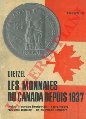 DIETZEL Heinz - - Les monnais du Canada depuis 1837.