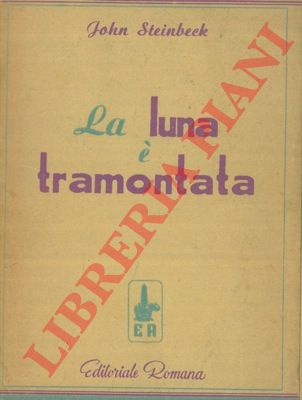 STEINBECK John - - La luna  tramontata.