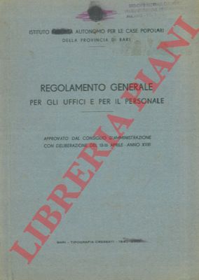 Ist. Aut. Case Popol. Bari - - Regolamento generale per gli uffici e per il personale.