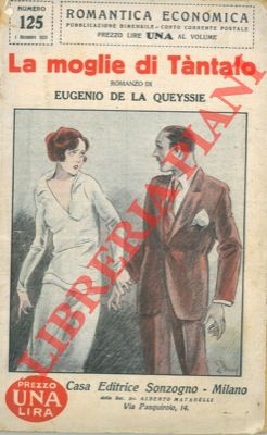DE LA QUEYSSIE Eugenio - - La moglie di Tntalo.