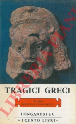 (CANTARELLA Raffaele) - - Tragici greci. 