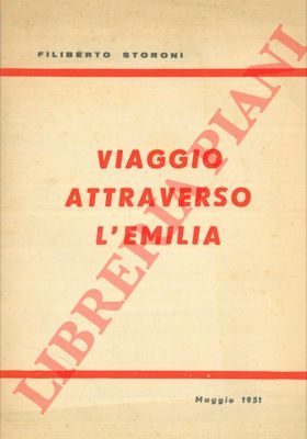 STORONI Filiberto - - Viaggio attraverso l'Emilia.