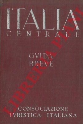 CTI - - Italia Centrale. Guida breve. Vol. II.