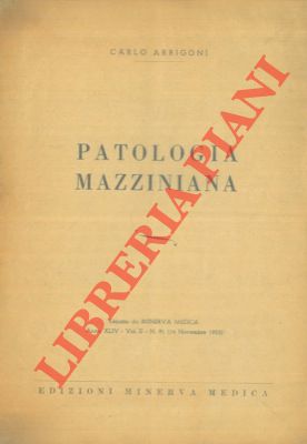 ARRIGONI Carlo - - Patologia mazziniana.