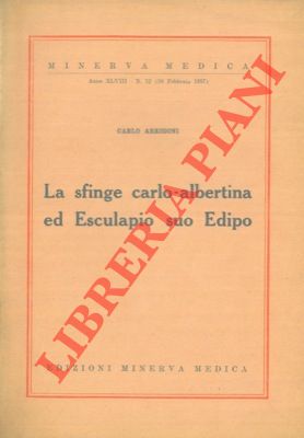 ARRIGONI Carlo - - La sfinge Carlo-Albertina ed Esculapio suo Edipo.