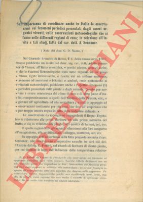 NARDO Gian Domenico - - Sull'importanza di coordinare anche in Italia le osservazioni sui fenomeni periodici presentati dagli esseri organici viventi, colle osservazioni meteorologiche che si fanno nelle differenti regioni d'essa; in relazione all'invito a tali studj,  fatto dal cav. dott. A. Sennoner.