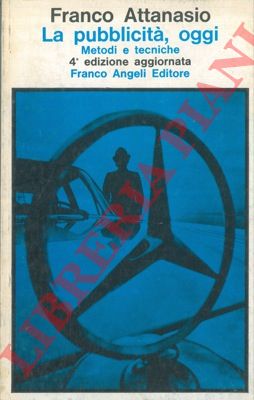 ATTANASIO Franco - - La pubblicit oggi. Metodi e tecniche.