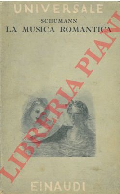 SCHUMANN Robert - - La musica romantica.