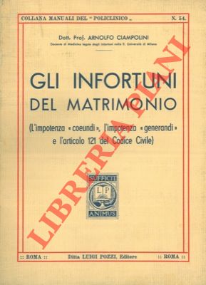 CIAMPOLINI Arnolfo - - Gli infortuni del matrimonio. (L'impotenza 