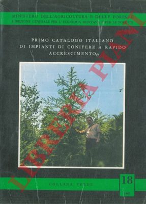 - - Primo catalogo italiano di impianti di conifere a rapido accrescimento.