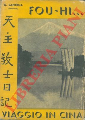 LANTRUA Giovanni - - Fou-Hi... Viaggio in Cina.