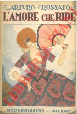 ROSSATO Arturo (Arros) - - L'amore che ride.