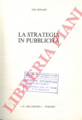 BOGART Leo - - La strategia in pubblicit.