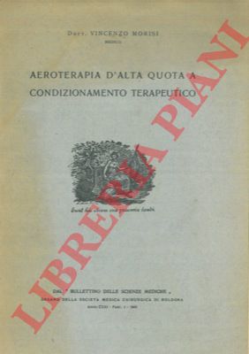 MORISI Vincenzo - - Aeroterapia d'alta quota a condizionamento terapeutico.