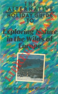 CREMONA Julian - CHOTE Robert - - Exploring nature in the wilds of Europe.