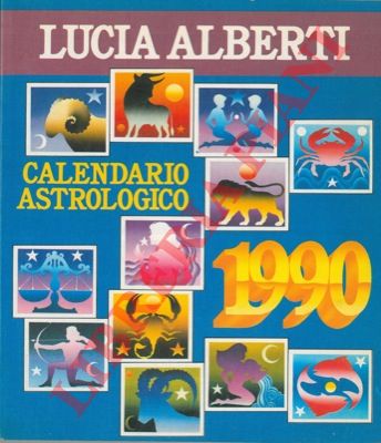 ALBERTI Lucia - - Calendario astrologico. Guida giornaliera per il 1990.