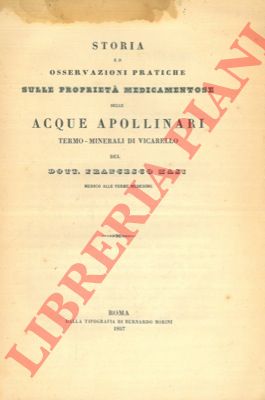 MASI Francesco - - Storia ed osservazioni pratiche sulle propriet medicamentose della Acque Apollinari termo-minerali di Vicarello.