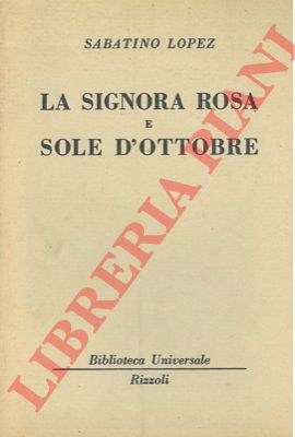 LOPEZ Sabatino - - La signora Rosa e sole d'ottobre.