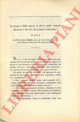 NARDO Gian Domenico - - Se sempre abbia parte il ferro nella consolidazione e durata dei cementi idraulici ?