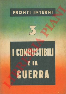 - - I combustibili e la guerra.