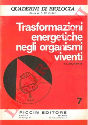 BOLOGNANI L. - - Trasformazioni energetiche negli organismi viventi.