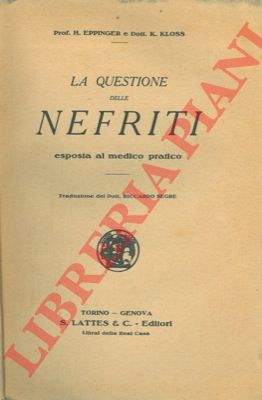 HEPPINGER H. - KLOSS K. - - La questione delle nefriti esposta al medico pratico.