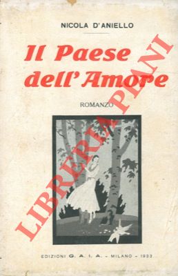 D'ANIELLO Nicola - - Il paese dell' amore.