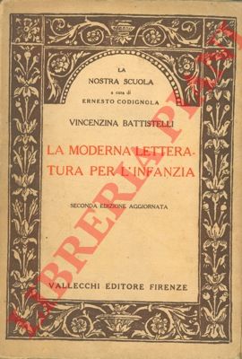 BATTISTELLI Vincenzina - - La moderna letteratura per l' infanzia.