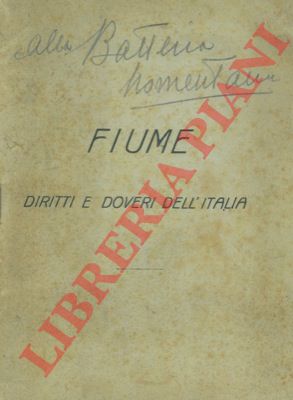 - - Fiume. Diritti e doveri dell' Italia.