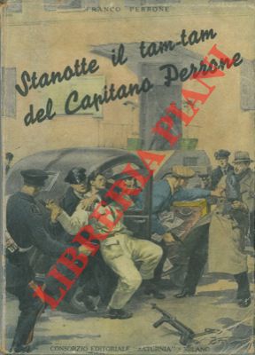 PERRONE Franco - - Stanotte il tam-tam del Capitano Perrone.