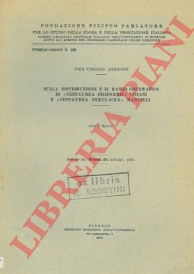 ARRIGONI Pier Virgilio - - Sulla distribuzione e il rango sistematico di 'Centaurea filiformis' Viviani e 'Centaurea ferulacea' Martelli.