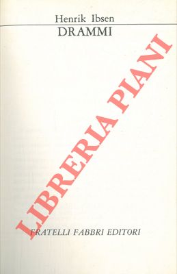 IBSEN Henrik - - Drammi.
