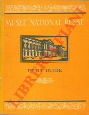 - - Musee National Russe. Petit guide. Art russe ancien. Art du XVIII sicle. Art de la premire moiti du XIX sicle.