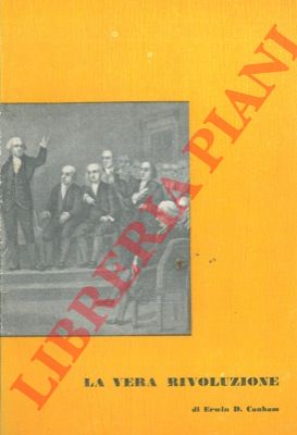 CANHAM Erwin D. - - La vera rivoluzione.