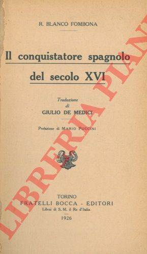 FOMBONA R. Blanco - - Il conquistatore spagnolo del secolo XVI.