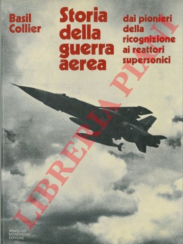 COLLIER Basil - - Storia della guerra aerea.